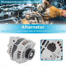 Load image into Gallery viewer, Alternator Suitable For Mitsubishi Pajero NF NG NH NJ NK NL V6 engine 6G72 3. 0L-0