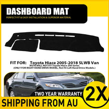 Load image into Gallery viewer, 2x For Toyota Hiace 2005-18 SLWB Van DashMat Dashboard Dash Mat Protection RHD