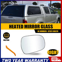 Load image into Gallery viewer, Right Side Mirror Glass Heated w/ Backing for 2005-2015 Toyota Hilux 87931-0K070