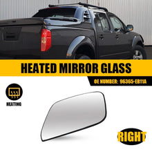 Load image into Gallery viewer, Right Side Mirror Glass for Nissan Navara D40 2007-2015 With Heated Convex Base